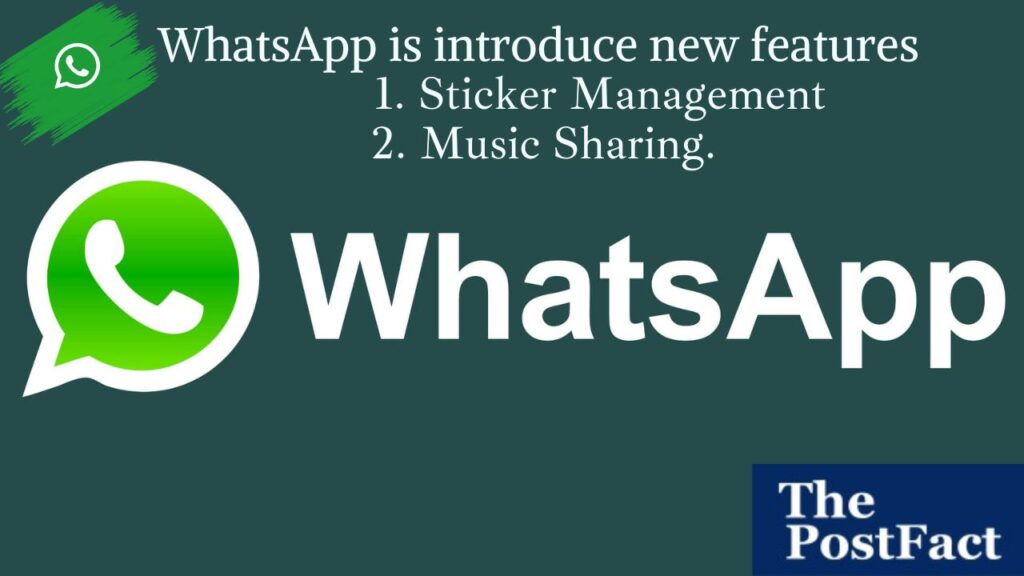 WhatsApp Introduces New Features- Stickers Management and Music Sharing