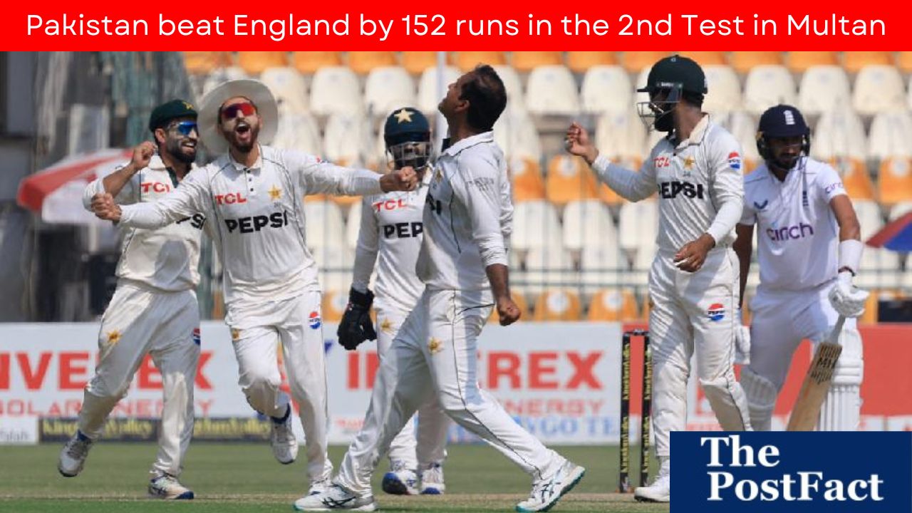 Pakistan Beat England by 152 Runs in the 2nd Test at Multan