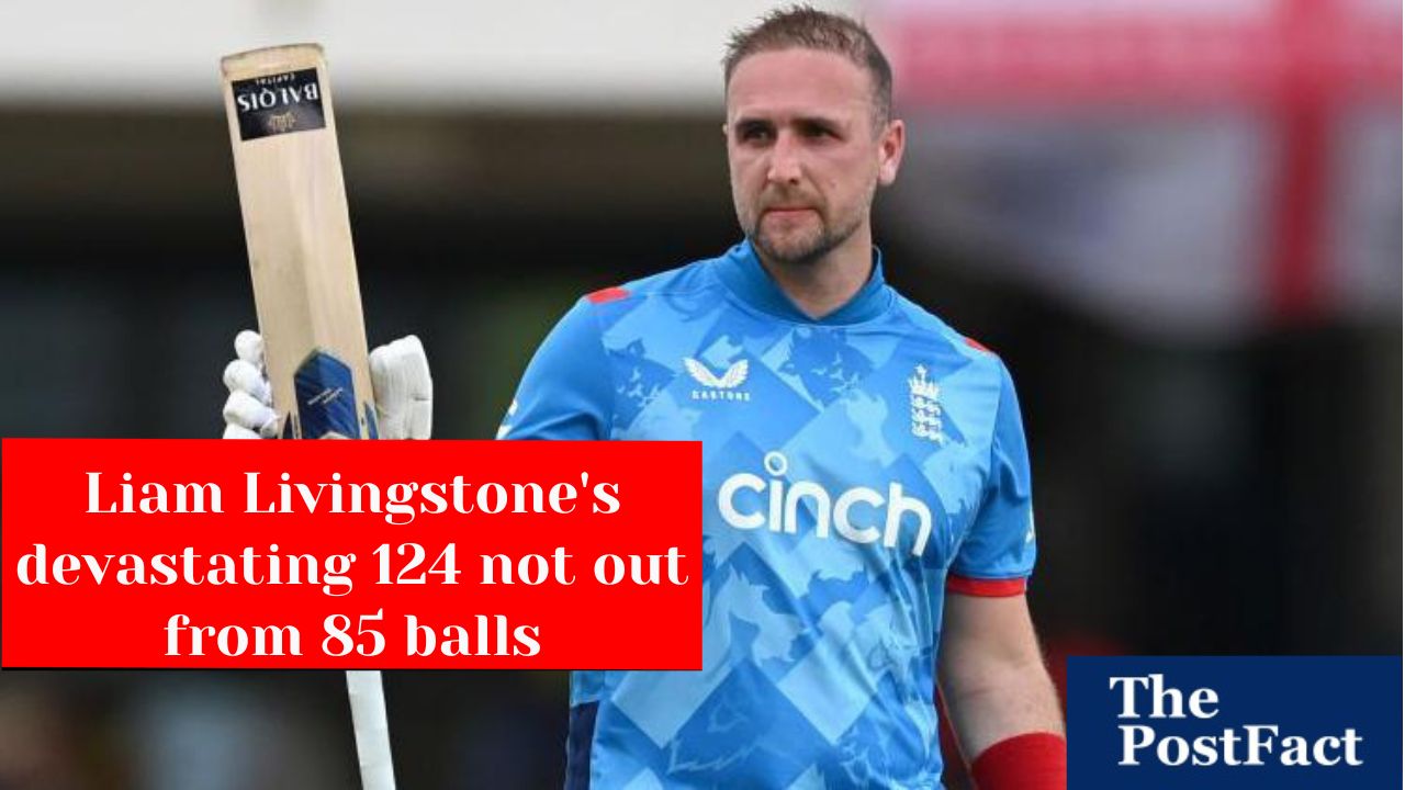 Liam Livingstone's Devastating 124 Not Out From 85 Balls