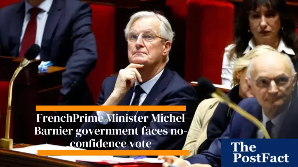 French Prime Minister Michel Barnier Faces No-Confidence Vote